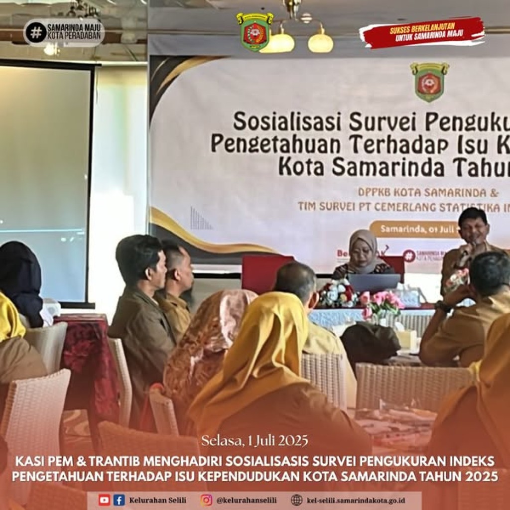 KASI PEMERINTAHAN DAN KASI TRANTIB KELURAHAN SELILI HADIRI SOSIALISASI SURVEI INDEKS PENGETAHUAN KEPENDUDUKAN KOTA SAMARINDA TAHUN 2025 (01/07/2025)