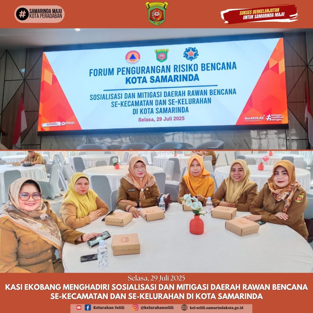 Kelurahan Selili Hadiri Sosialisasi Mitigasi Daerah Rawan Bencana se-Kecamatan dan se-Kelurahan di Kota Samarinda (29/07/2025)