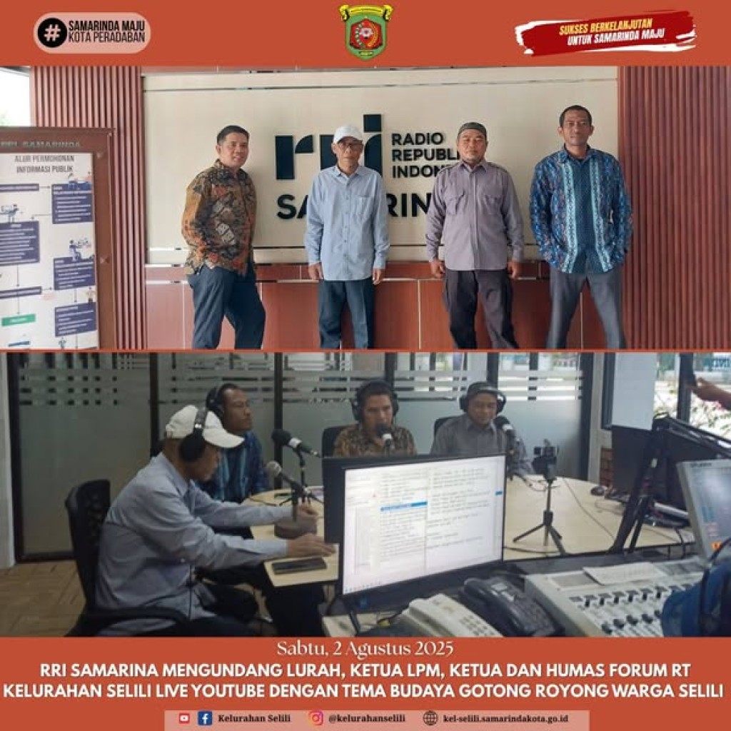 RRI Samarinda mengundang Lurah, Ketua LPM, Ketua dan Humas Forum RT Kelurahan Selili Live YouTube dengan tema "Budaya Gotong Royong Warga Selili" (02/08/2025)