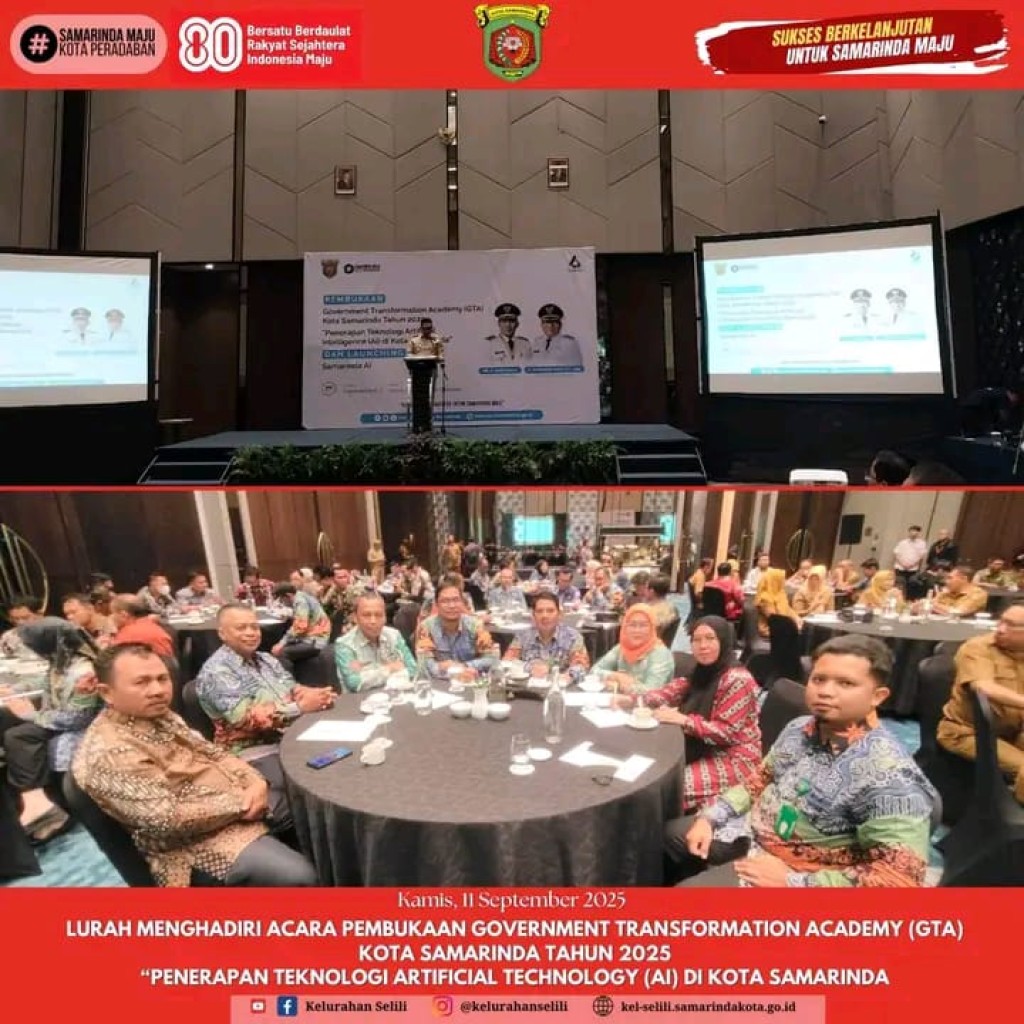 LURAH SELILI MENGHADIRI ACARA GOVERMENT TRANSFORMATION ACADEMY (GTA) KOTA SAMARINDA TAHUN 2025 "PENERAPAN TEKNOLOGI ARTIFICIAL INTELLIGENCE (AI) DI KOTA SAMARINDA" DAN LAUNCHING SAMARINDA AI (15/09/2025)