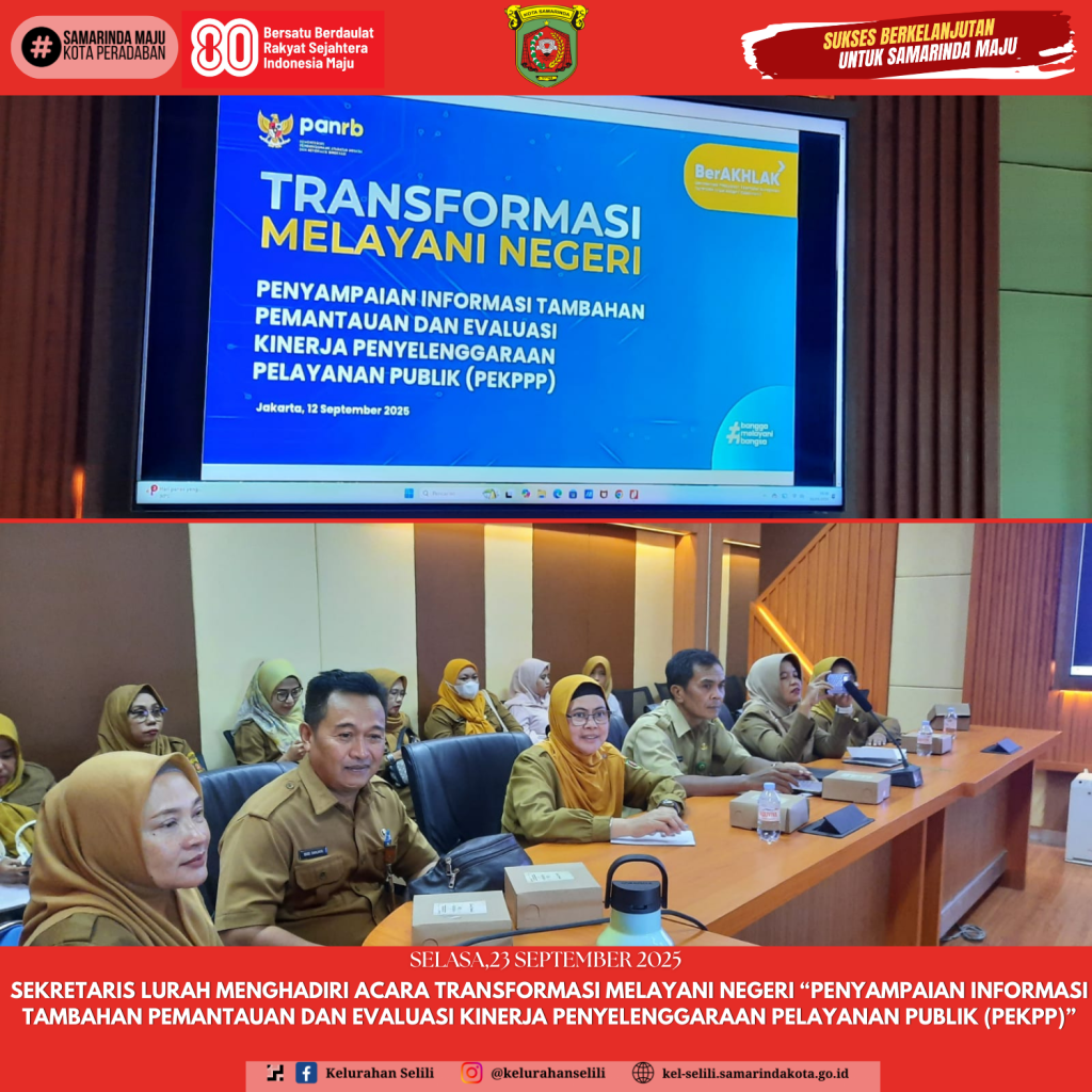 sekretaris lurah menghadiri acara transformasi melayani negeri “penyampaian informasi tambahan pemantauan dan evaluasi kinerja penyelenggaraan pelayanan publik (pekpp)” (23/09/2025)