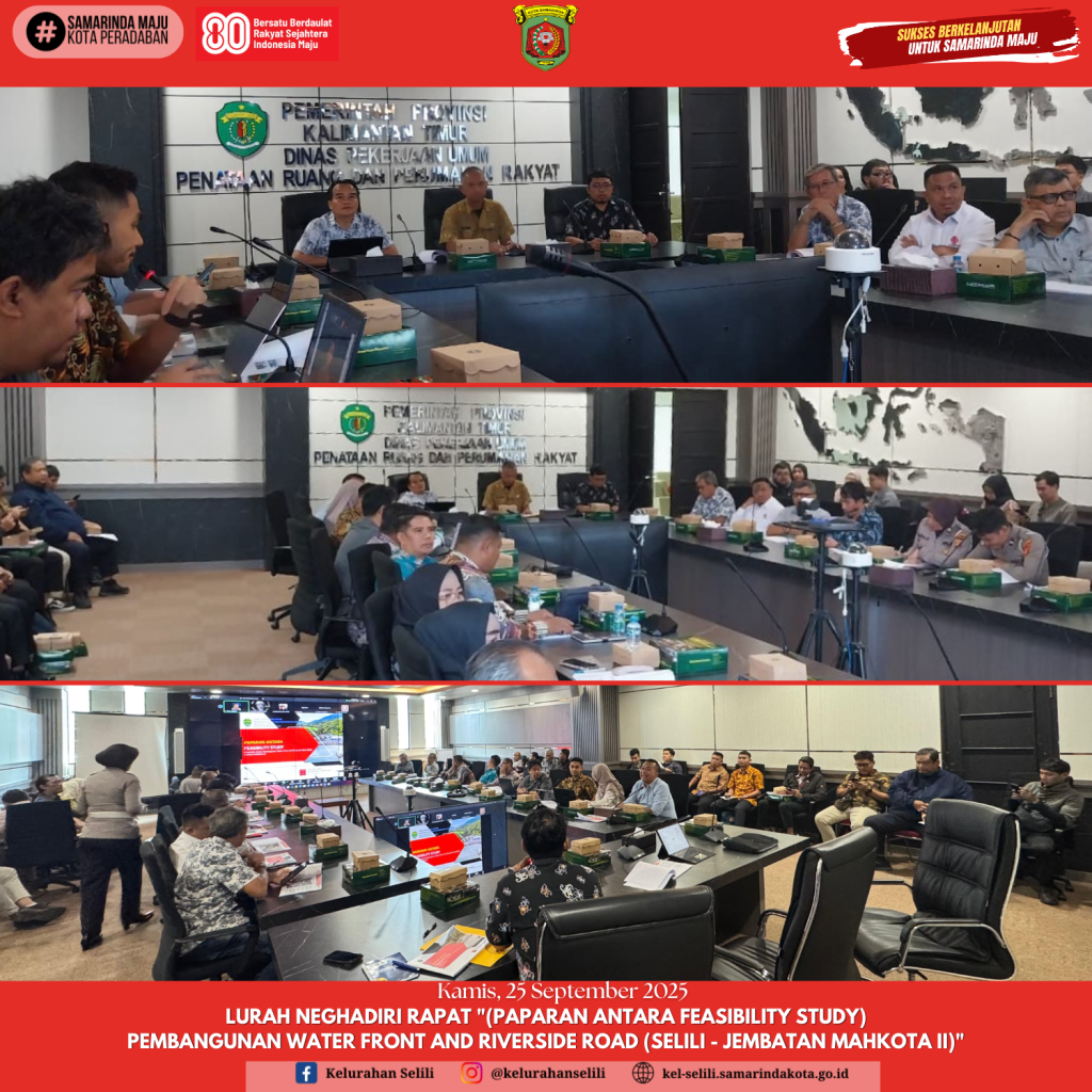 Lurah menghadiri Rapat "(Paparan Antara Feasibility Study) Pembangunan Water Front and Riverside Road (Selili - Jembatan Mahkota II)" (25/09/2025)