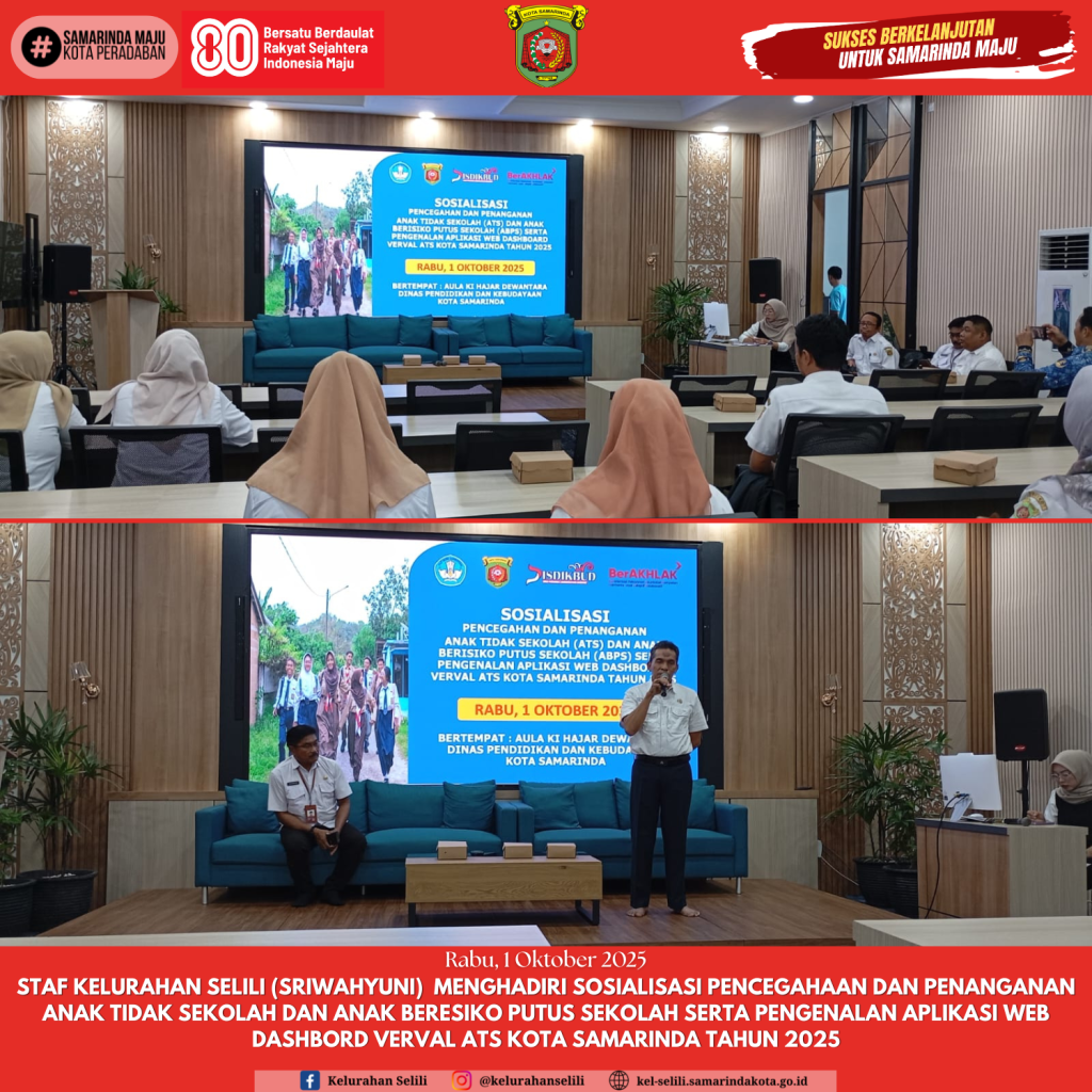Staf Kasi Kesra Kelurahan Selili  Menghadiri Sosialisasi Pencegahaan dan Penanganan Anak Tidak Sekolah dan Anak Beresiko Putus Sekolah Serta Pengenalan Aplikasi Web Dashbord Verval ATS Kota Samarinda TAhun 2025