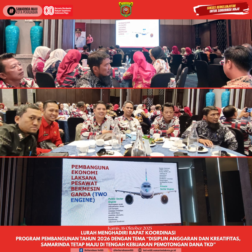 Lurah menghadiri Rapat Koordinasi Program Pembangunan Tahun 2026 dengan Tema “Disiplin Anggaran dan Kreatifitas, Samarinda Tetap Maju Di Tengah Kebijakan Pemotongan Dana TKD” (16/10/2025)