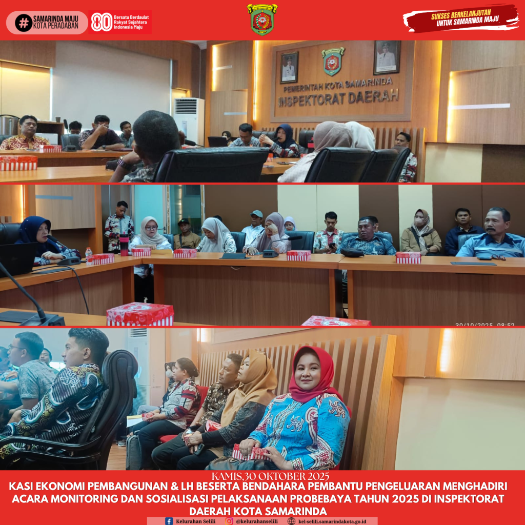 Kasi Ekonomi Pembangunan & LH Beserta Bendahara Pembantu Pengeluaran Menghadiri acara monitoring dan sosialisasi pelaksanaan probebaya tahun 2025 di inspektorat daerah kota samarinda (30/10/2025)