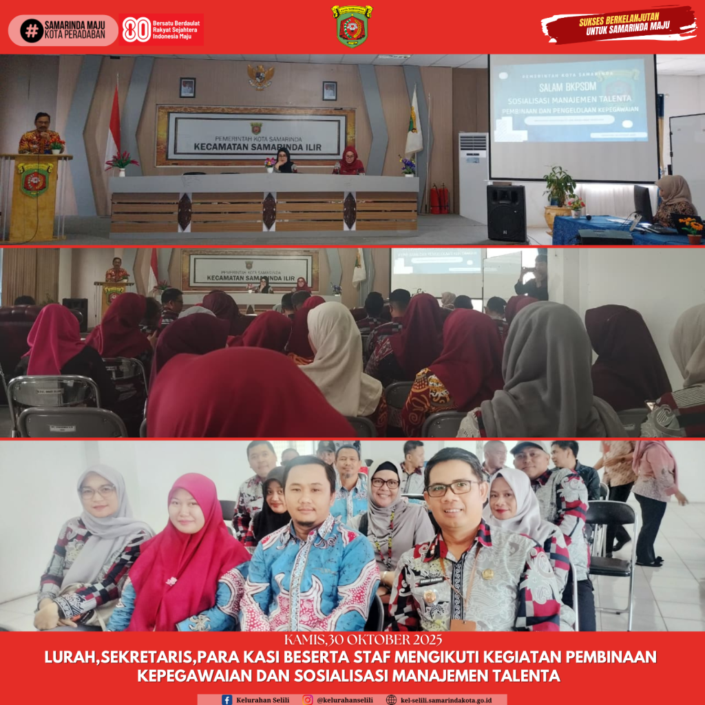 LURAH,SEKRETARIS,PARA KASI BESERTA STAF MENGIKUTI KEGIATAN PEMBINAAN KEPEGAWAIAN DAN SOSIALISASI MANAJEMEN TALENTA DI AULA KECAMATAN SAMARINDA ILIR (30/10/2025)