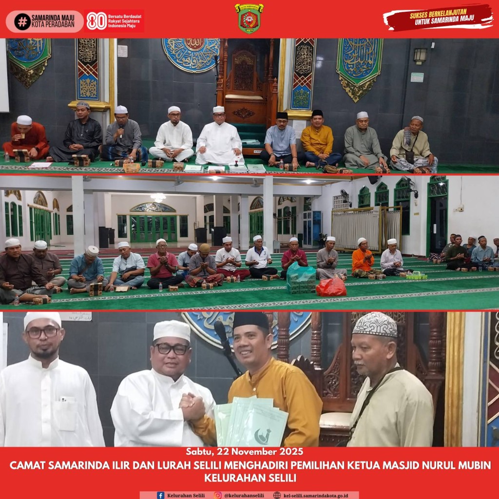 CAMAT SAMARINDA ILIR DAN LURAH SELILI MENGHADIRI PEMILIHAN KETUA MASJID NURUL MUBIN KELURAHAN SELILI (22/11/25)
