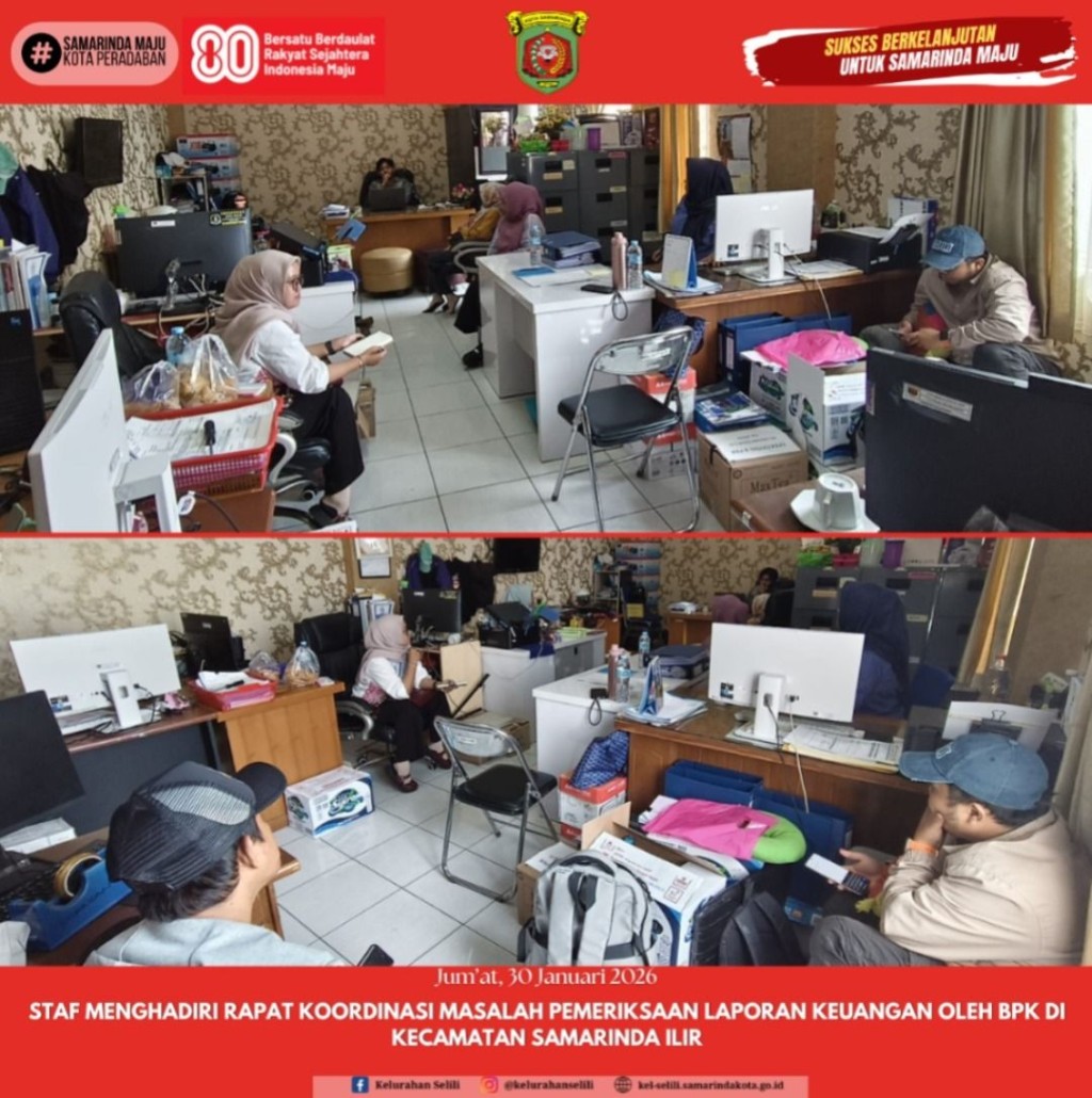 Koordinasi Pemeriksaan Keuangan BPK, Staf Kelurahan Selili Hadir di Kecamatan Samarinda Ilir (30/01/2026)