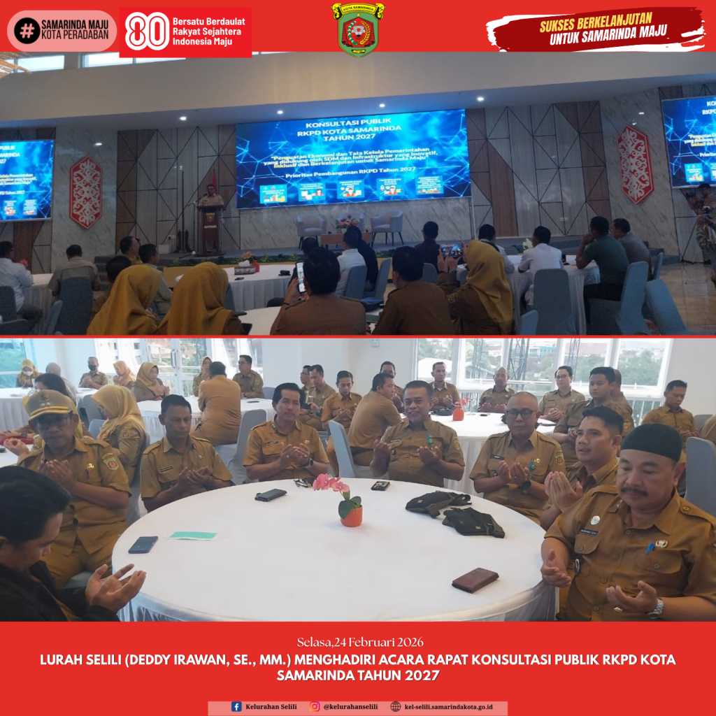 Lurah Selili (Deddy Irawan,SE.,MM.) Menghadiri Acara Rapat Konsultasi Publik RKPD Kota Samarinda Tahun 2027 (24/02/2026)