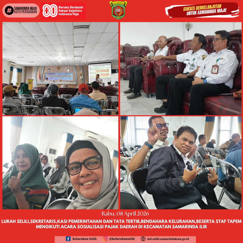 Lurah Selili,Sekretaris,Kasi Pemerintahan dan Tata Tertib,Bendahara Kelurahan,Beserta Staf Tapem Mengikuti Acara Sosialisasi Pajak Daerah di Kecamatan Samarinda Ilir (08/04/2026)