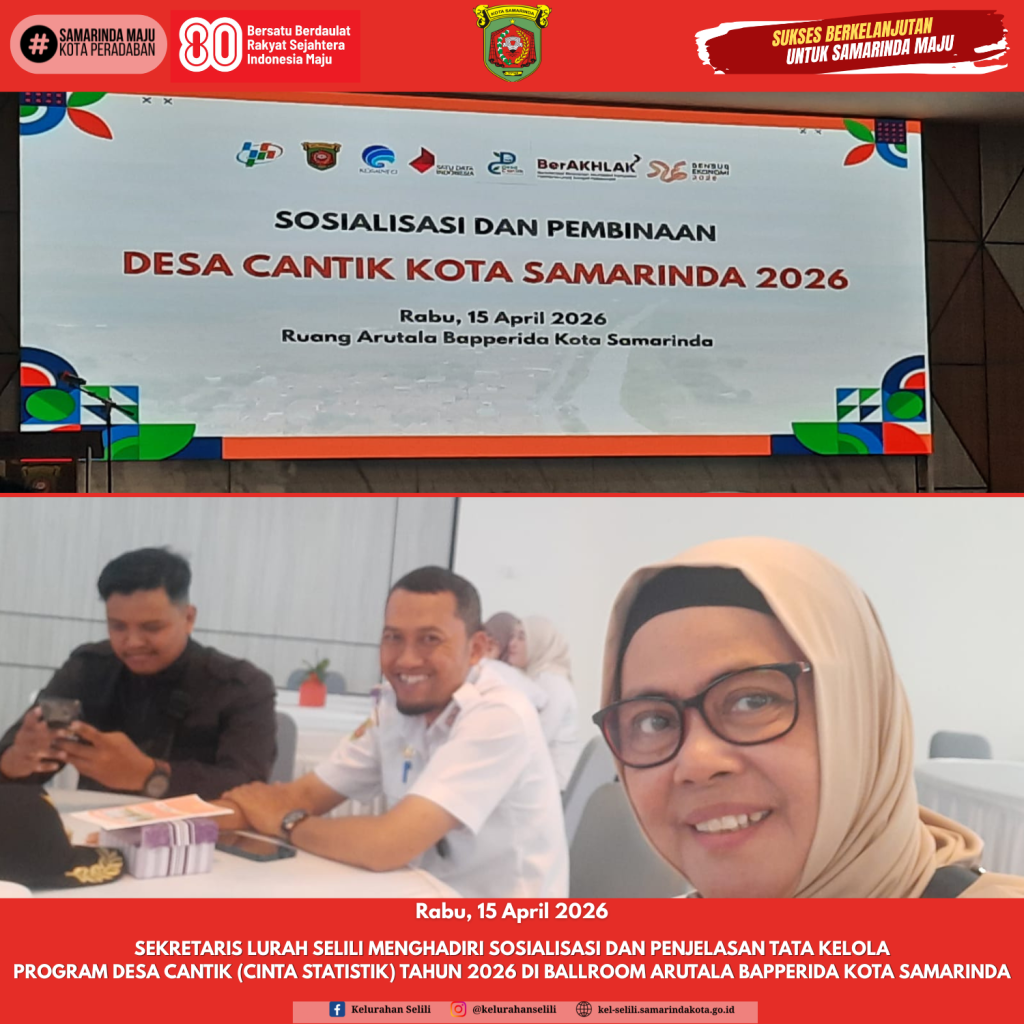 SEKRETARIS LURAH SELILI MENGHADIRI SOSIALISASI DAN PENJELASAN TATA KELOLA PROGRAM DESA CANTIK (CINTA STATISTIK) TAHUN 2026 DI BALLROOM ARUTALA BAPPERIDA KOTA SAMARINDA (15/04/2026)