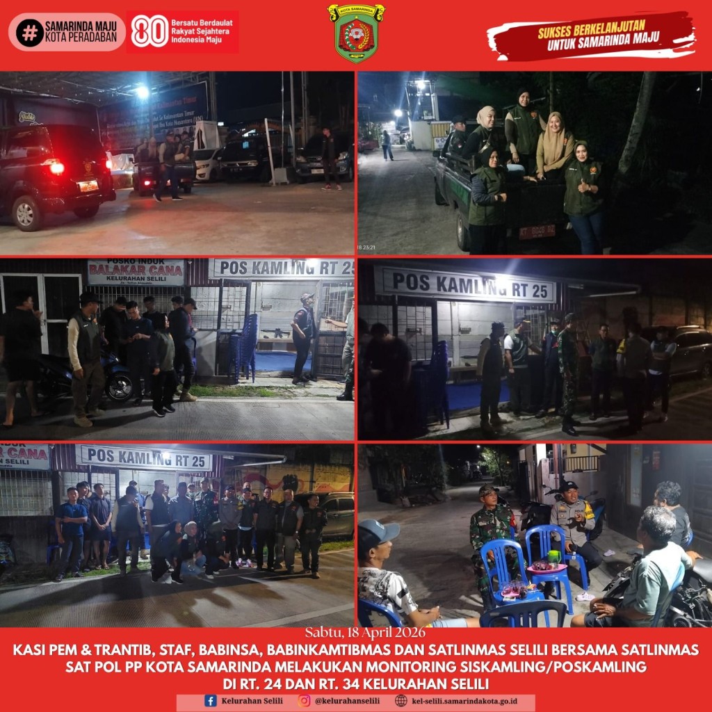 Kasi Pem & Trantib, staf, Babinsa, Babinkamtibmas dan Satlinmas Selili bersama Satlinmas Sat Pol PP Kota samarinda melakukan Monitoring Siskamling/Poskamling di RT. 24 dan RT. 34 Kelurahan Selili ( 18/04/2026 )