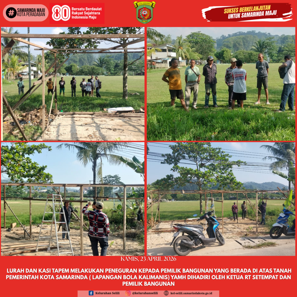Lurah dan Kasi Tapem Melakukan peneguran kepada pemilik bangunan yang berada di atas tanah Pemerintah Kota Samarinda ( Lapangan Bola Kalimanis) yang dihadiri oleh Ketua RT setempat dan pemilik bangunan (23/04/2026)