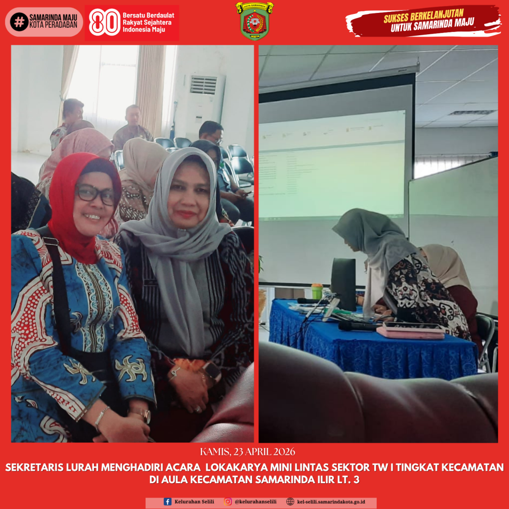 Sekretaris Lurah Menghadiri Acara Lokakarya Mini Lintas Sektor Tw I Tingkat Kecamatan Di Aula Kecamatan Samarinda Ilir Lt. 3 (23/04/2026)