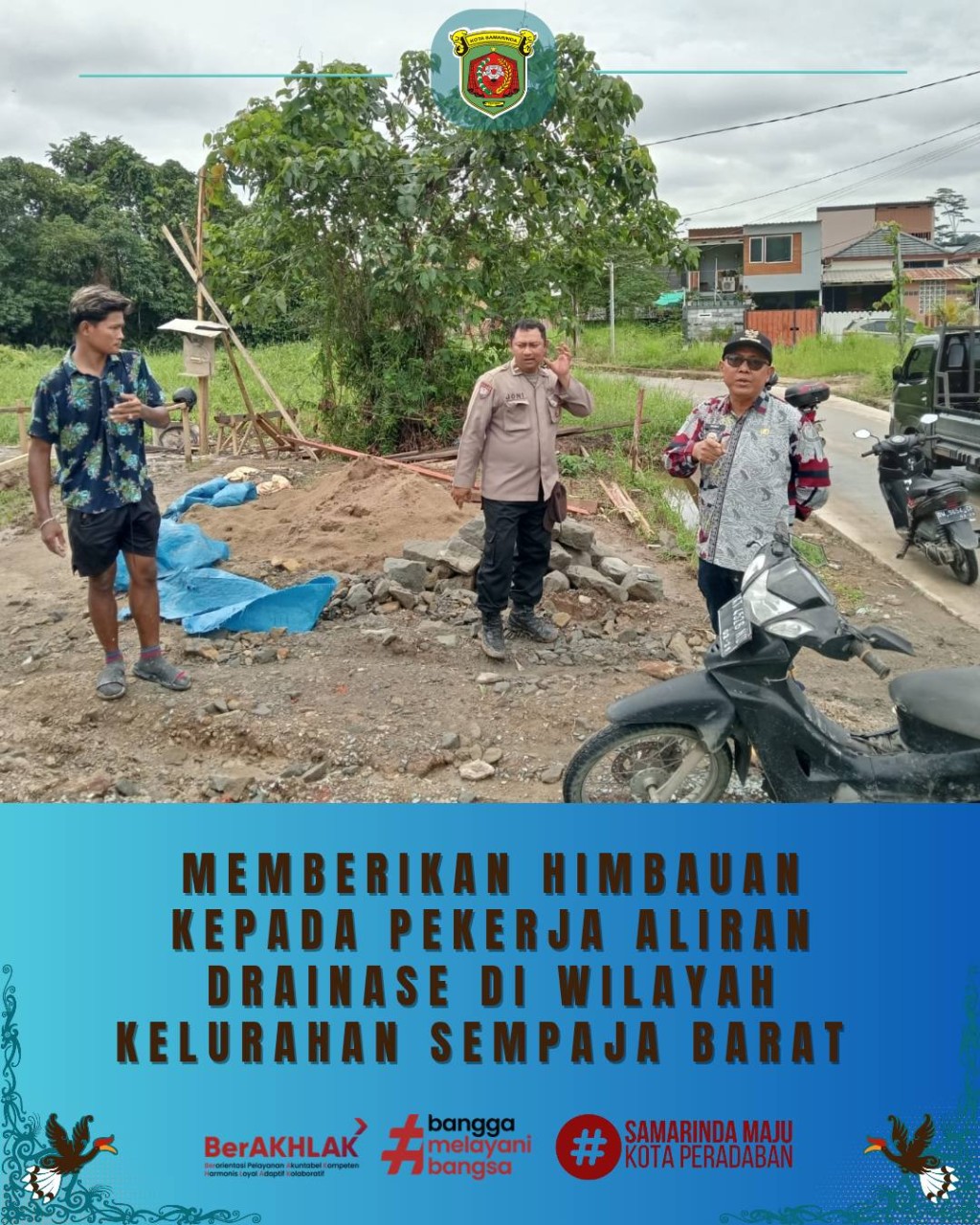 Giat, Kamis 13 November 2025 Melakukan Himbauan Kepada Pekerja untuk membuka aliran Drainase pada Jl. AW Syahrani GG 4 Blok S RT 01 Kelurahan Sempaja Barat