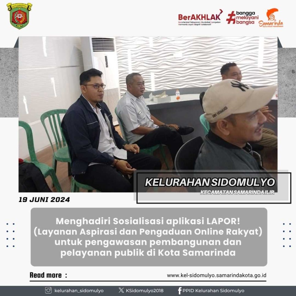 Menghadiri Kegiatan Sosialisasi aplikasi LAPOR! (Layanan Aspirasi dan Pengaduan Online Rakyat) (19/06/2024)
