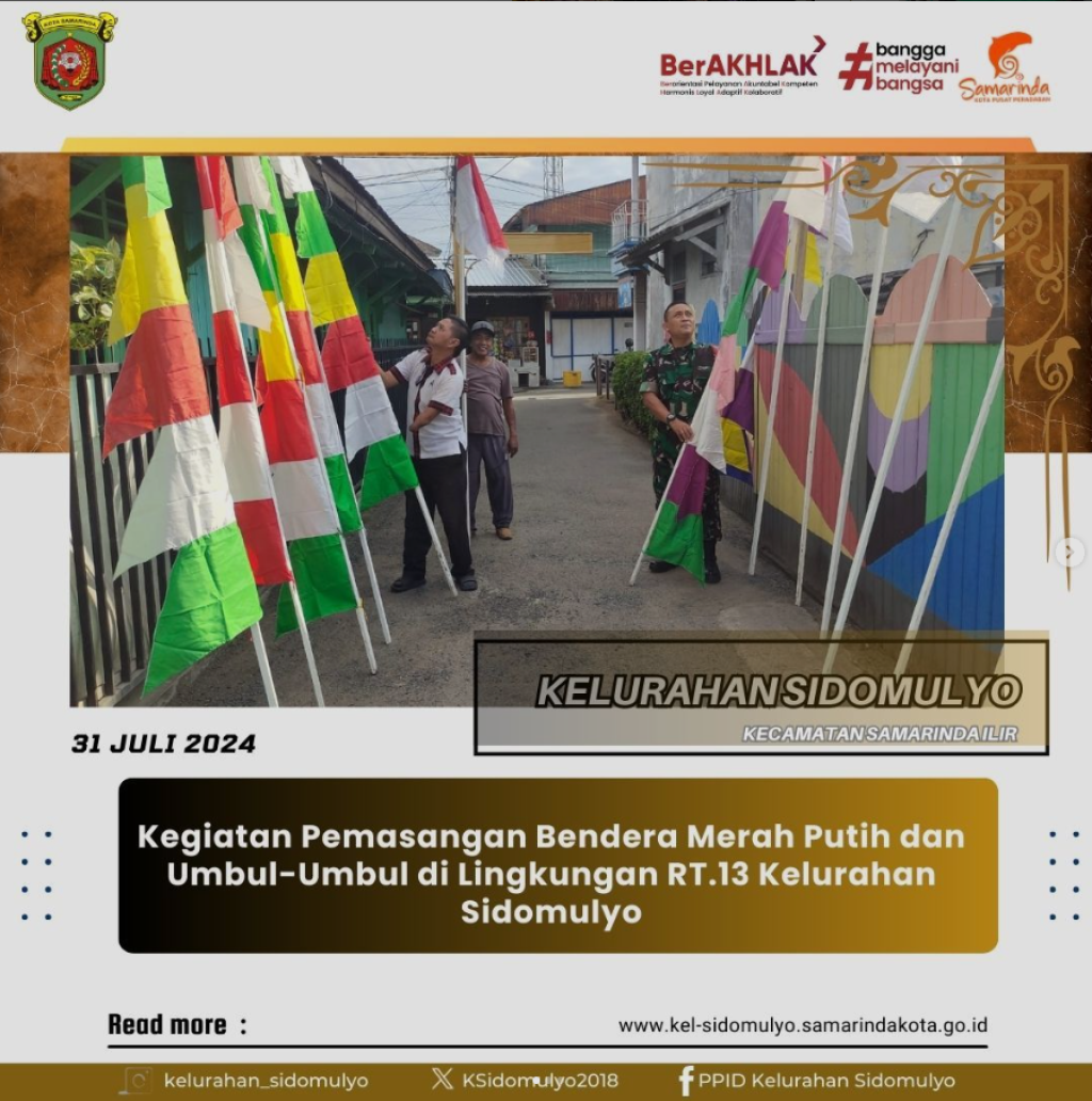 Kegiatan Pemasangan Bendera Merah Putih dan Umbul-Umbul di Lingkungan RT.13 Kelurahan Sidomulyo. (31/07/2024)