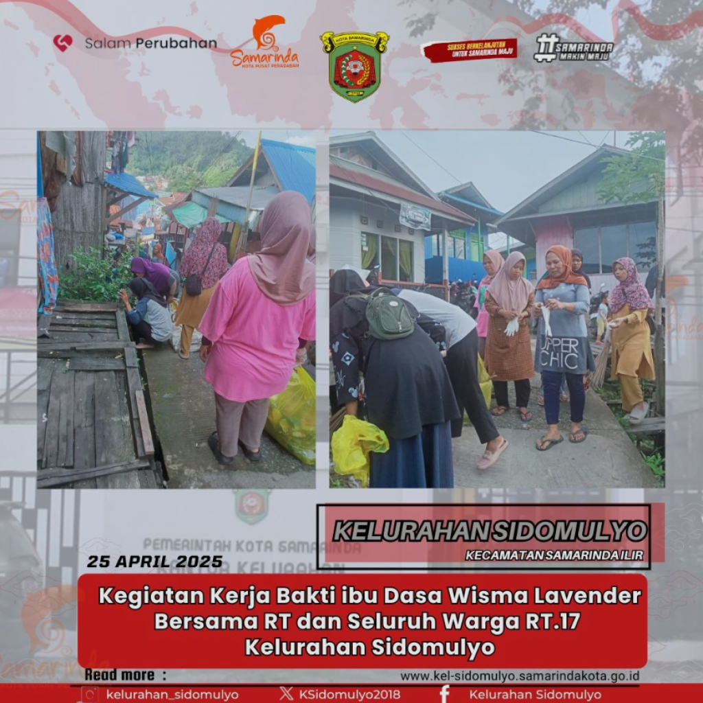 Kegiatan Kerja Bakti Ibu Dasa Wisma Lavender Bersama RT dan Seluruh RT.17 Kelurahan Sidomulyo. (25/04/2025)