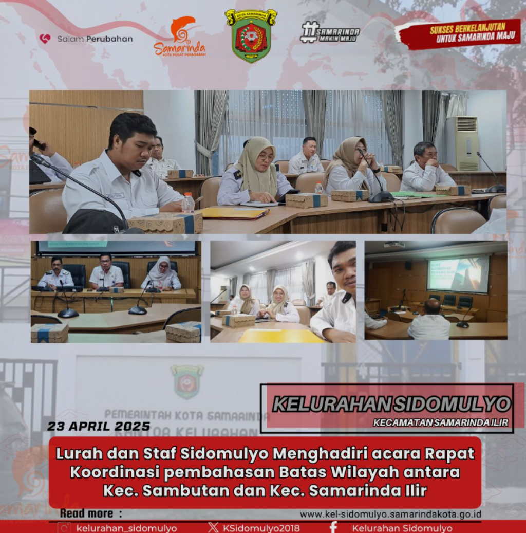 Kegiatan Rapat Koordinasi Pembahasan Batas Wilayah antara Kec. Sambutan dan Kec. Samarinda Ilir. (23/04/2025)