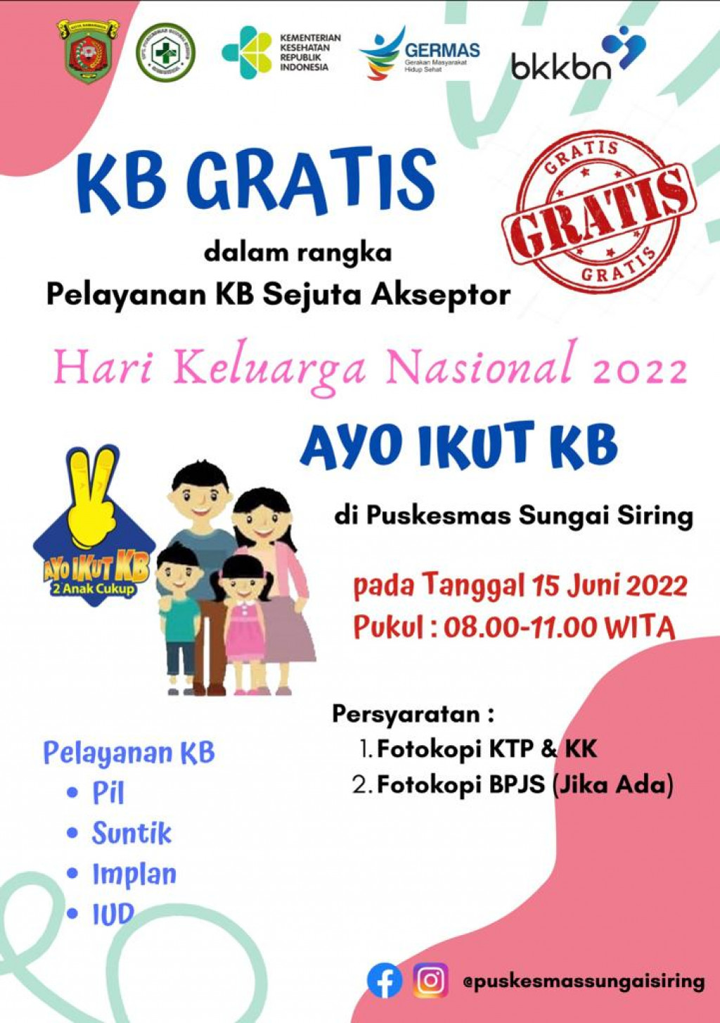 PELAKSANAAN PEMASANGAN KB GRATIS DI PUSKESMAS SUNGAI SIRING TANGGAL 15 JUNI 2022 (08.00-11.00 WITA)
