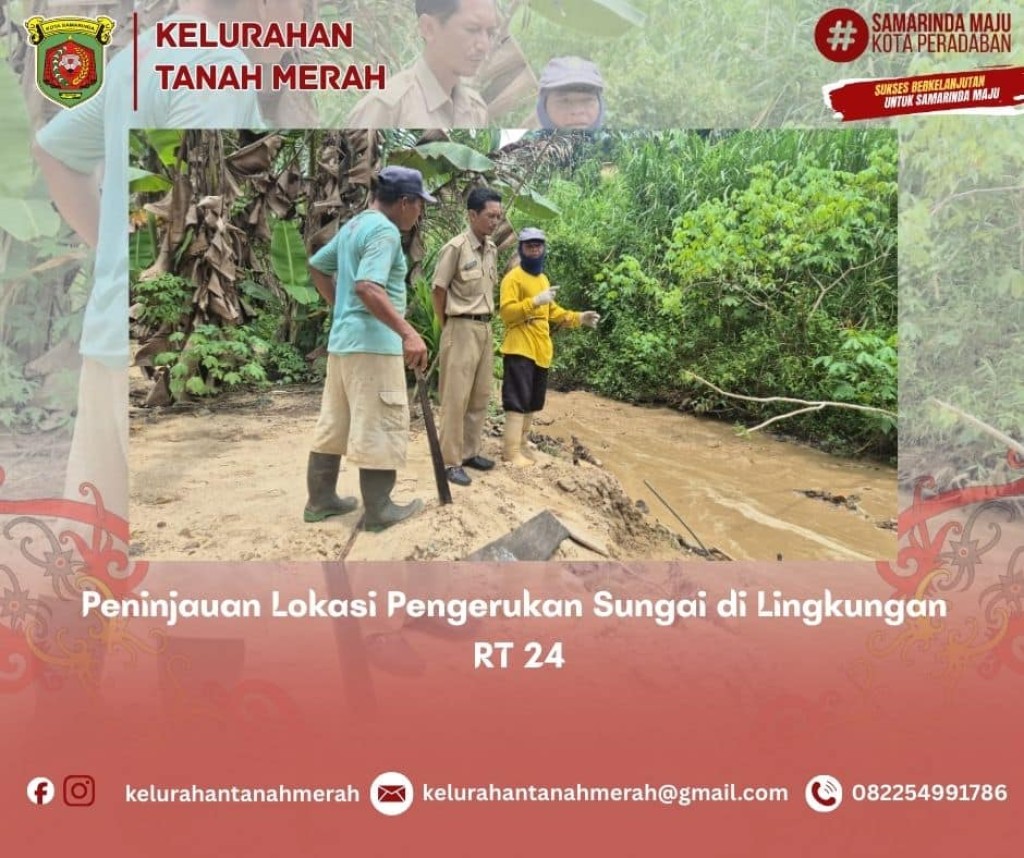 Peninjauan Lokasi Pengerukan Sungai di Lingkungan RT 24 Kelurahan Tanah Merah