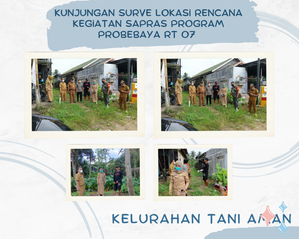 Kunjungan Surve Lokasi Rencana Kegiatan Sapras Program Probebaya RT 07 Kelurahan Tani Aman
